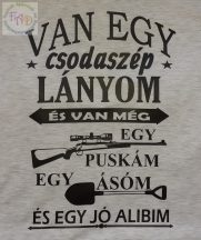 Van egy csodaszép lányom póló